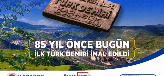 85 Yıl Önce, İlk Türk Demiri İmal Edildi