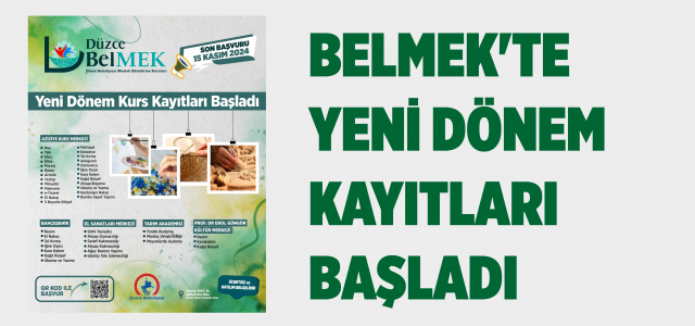 Belmek’te Yeni Dönem Kayıtları Başladı