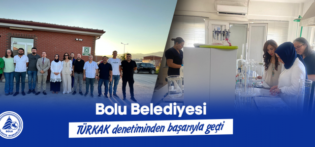 Bolu Belediyesi, TÜRKAK denetiminden başarıyla geçti