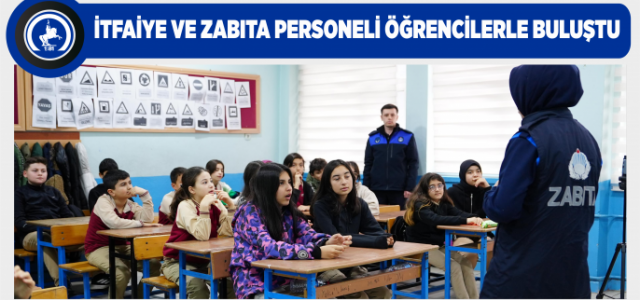 İtfaiye Ve Zabıta Personeli Öğrencilerle Buluştu