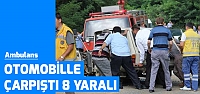 Ambulans otomobille çarpıştı: 8 yaralı