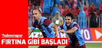 Trabzon fırtına gibi başladı!