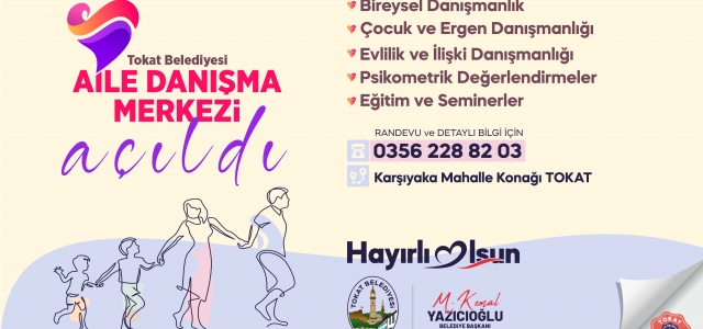 Tokat Belediyesi'nden Örnek Hizmet: Aile Danışma Merkezi Açıldı